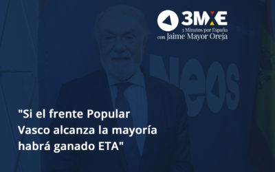3MXE – cap 11: «Si el frente Popular Vasco alcanza la mayoría habrá ganado ETA»