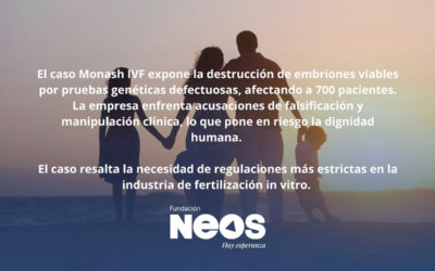 Noticia NEOS | La Dignidad Humana en juego: El Caso Monash IVF o el negocio con la vida.