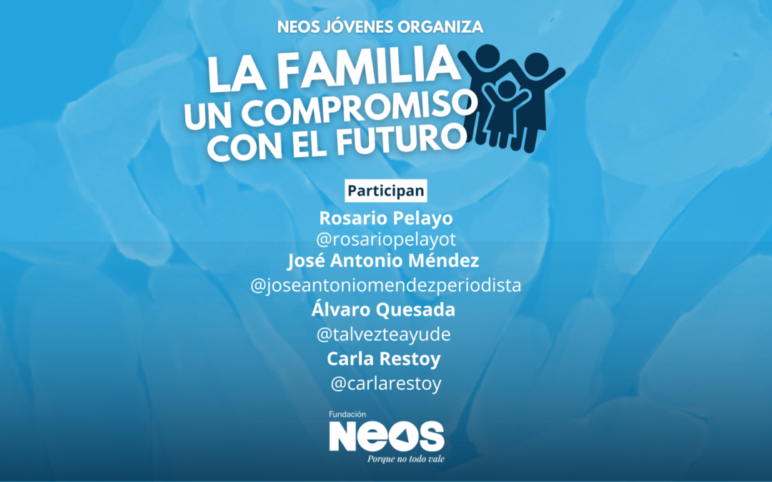 NEOS Jóvenes | La familia: un compromiso con el futuro